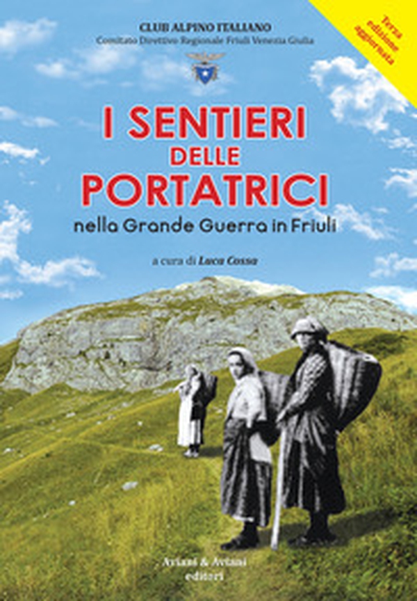 I sentieri delle portatrici nella grande guerra in Friuli - Librerie.coop I sentieri delle portatrici nella grande guerra in Friuli - Librerie.coop