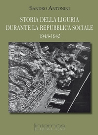 Storia della Liguria durante la Repubblica Sociale 1943-1945 - Librerie.coop