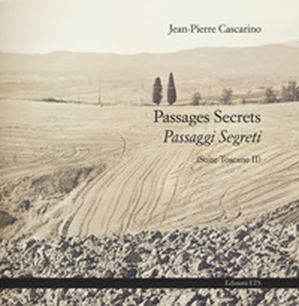 Passages secrets-Passaggi segreti (Suite Toscane II) - Librerie.coop Passages secrets-Passaggi segreti (Suite Toscane II) - Librerie.coop