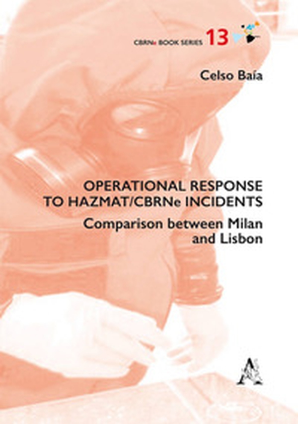 Operational response to Hazmat/CBRNe incidents. Comparison between Milan and Lisbon - Librerie.coop Operational response to Hazmat/CBRNe incidents. Comparison between Milan and Lisbon - Librerie.coop