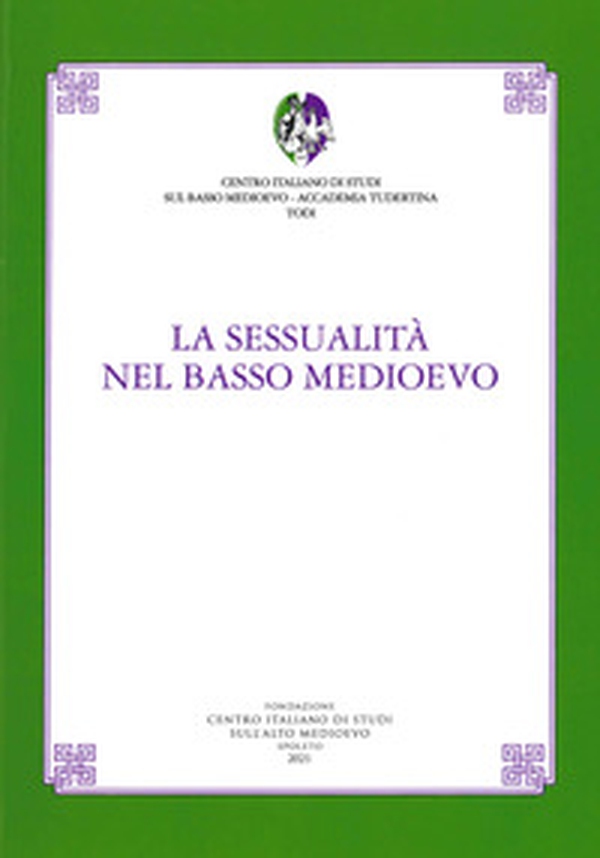 La sessualità nel basso medioevo - Librerie.coop La sessualità nel basso medioevo - Librerie.coop