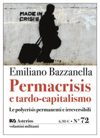 Permacrisis e tardo-capitalismo. Le polycrisis permanenti e irreversibili - Librerie.coop
