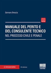 Manuale del perito e del consulente tecnico nel processo civile e penale - Librerie.coop