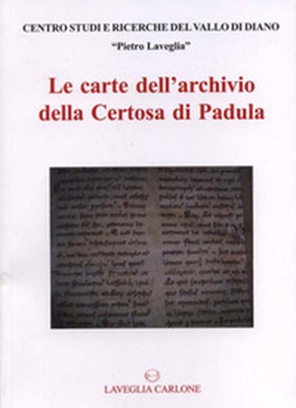 Le Carte dell'Archivio della Certosa di Padula. Inventario Analitico delle Carte del Fondo Corporazioni Religiose Soppresse nell'Archivio di Stato di Napoli - Librerie.coop Le Carte dell'Archivio della Certosa di Padula. Inventario Analitico delle Carte del Fondo Corporazioni Religiose Soppresse nell'Archivio di Stato di Napoli - Librerie.coop