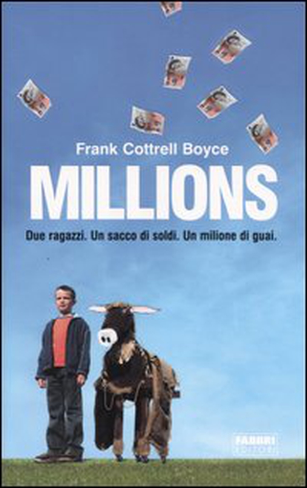 Millions. Due ragazzi. Un sacco di soldi. Un milione di guai - Librerie.coop Millions. Due ragazzi. Un sacco di soldi. Un milione di guai - Librerie.coop