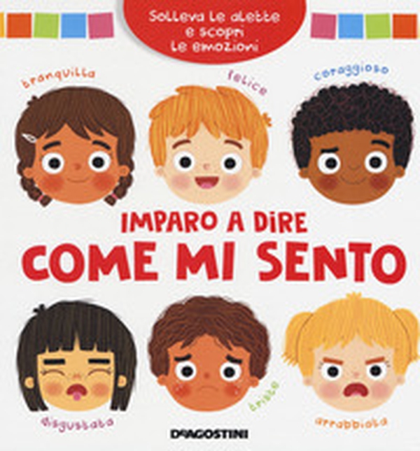 Imparo a dire come mi sento. Solleva le alette e scopri le emozioni - Librerie.coop Imparo a dire come mi sento. Solleva le alette e scopri le emozioni - Librerie.coop