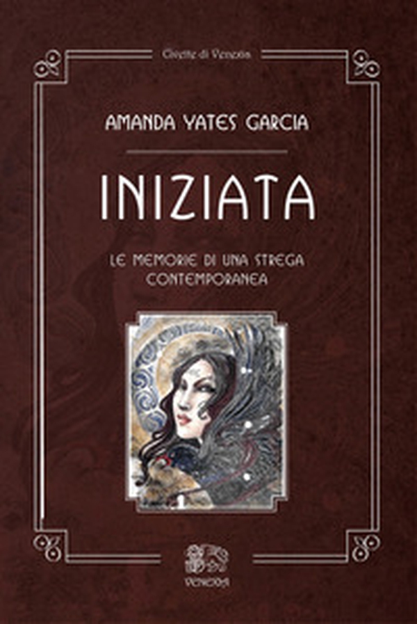Iniziata. Le memorie di una strega contemporanea - Librerie.coop Iniziata. Le memorie di una strega contemporanea - Librerie.coop