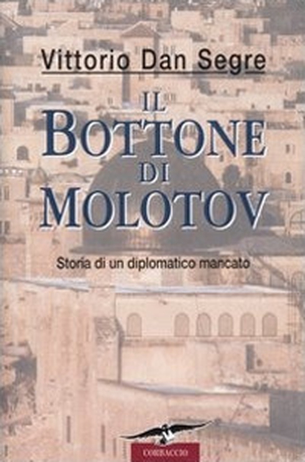 Il bottone di Molotov. Storia di un diplomatico mancato - Librerie.coop Il bottone di Molotov. Storia di un diplomatico mancato - Librerie.coop