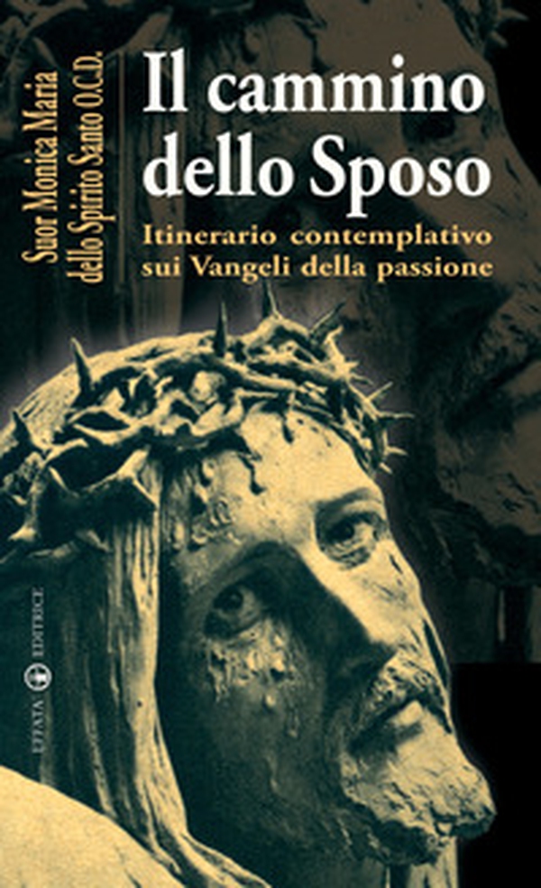 Il cammino dello sposo. Itinerario contemplativo sui Vangeli della passione - Librerie.coop Il cammino dello sposo. Itinerario contemplativo sui Vangeli della passione - Librerie.coop