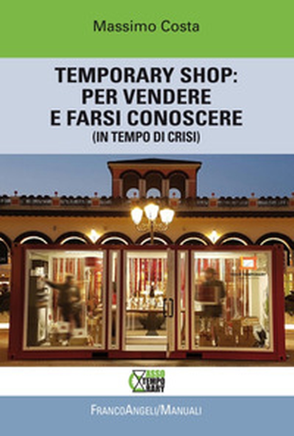 Temporary shop: per vendere e farsi conoscere (in tempo di crisi) - Librerie.coop Temporary shop: per vendere e farsi conoscere (in tempo di crisi) - Librerie.coop