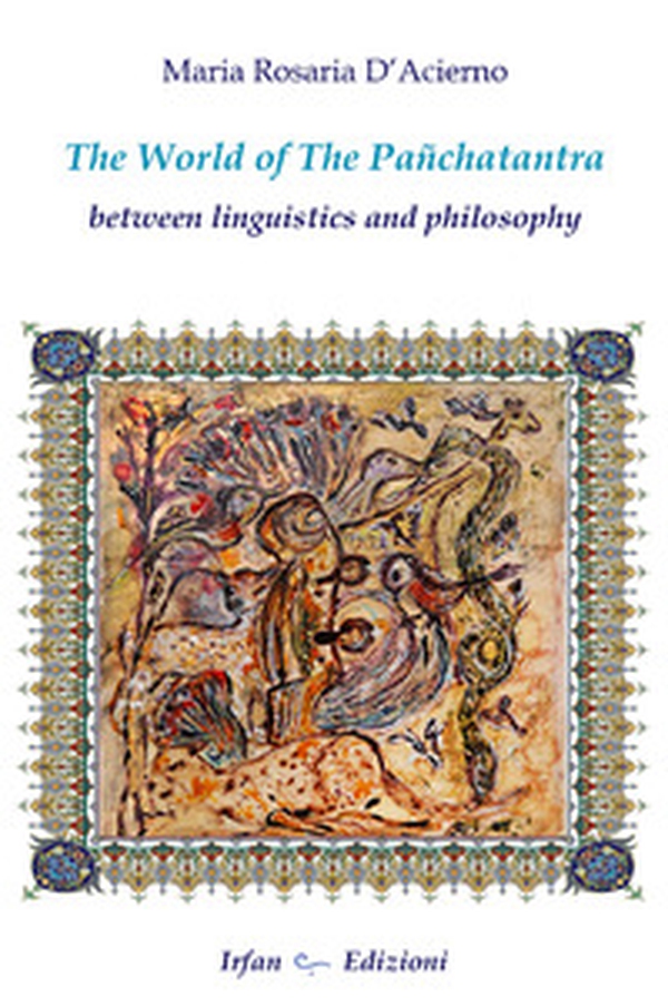 The world of the Panchatantra. Between linguistics and philosophy - Librerie.coop The world of the Panchatantra. Between linguistics and philosophy - Librerie.coop