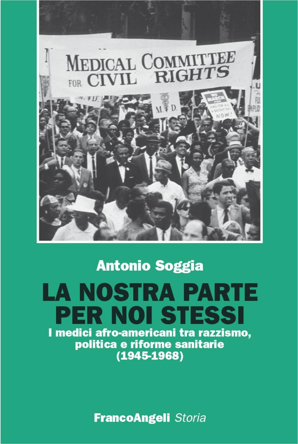 La nostra parte per noi stessi. I medici afro-americani tra razzismo, politica e riforme sanitarie (1945-1968) - Librerie.coop La nostra parte per noi stessi. I medici afro-americani tra razzismo, politica e riforme sanitarie (1945-1968) - Librerie.coop