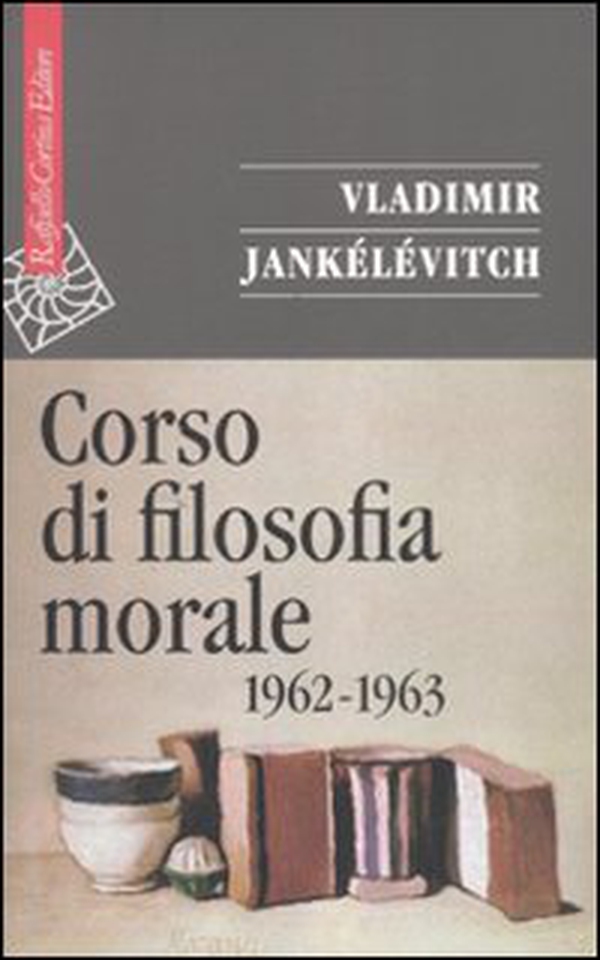 Corso di filosofia morale (1962-1963) - Librerie.coop Corso di filosofia morale (1962-1963) - Librerie.coop