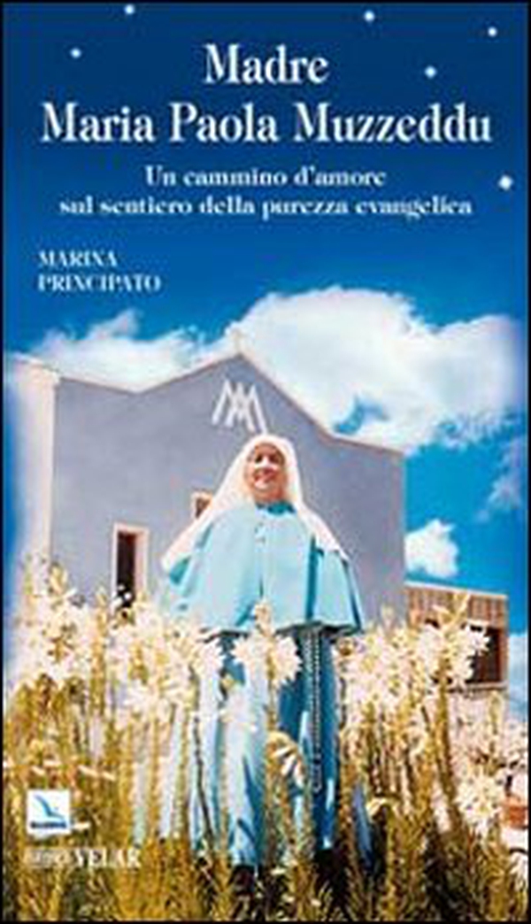 Madre Maria Paola Muzzeddu. Un cammino d'amore sul sentiero della purezza evangelica - Librerie.coop Madre Maria Paola Muzzeddu. Un cammino d'amore sul sentiero della purezza evangelica - Librerie.coop