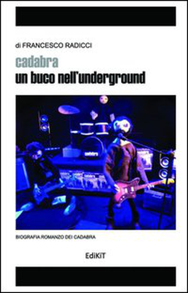 Cadabra. Un buco nell'underground - Librerie.coop Cadabra. Un buco nell'underground - Librerie.coop
