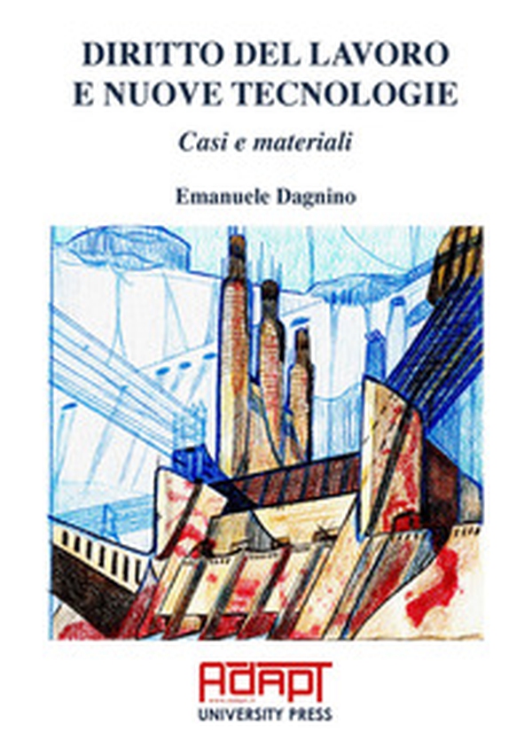 Diritto del lavoro e nuove tecnologie. Casi e materiali - Librerie.coop Diritto del lavoro e nuove tecnologie. Casi e materiali - Librerie.coop