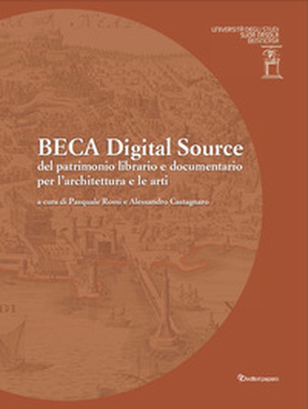 BECA Digital Source del patrimonio librario e documentario per l'architettura e le arti - Librerie.coop BECA Digital Source del patrimonio librario e documentario per l'architettura e le arti - Librerie.coop