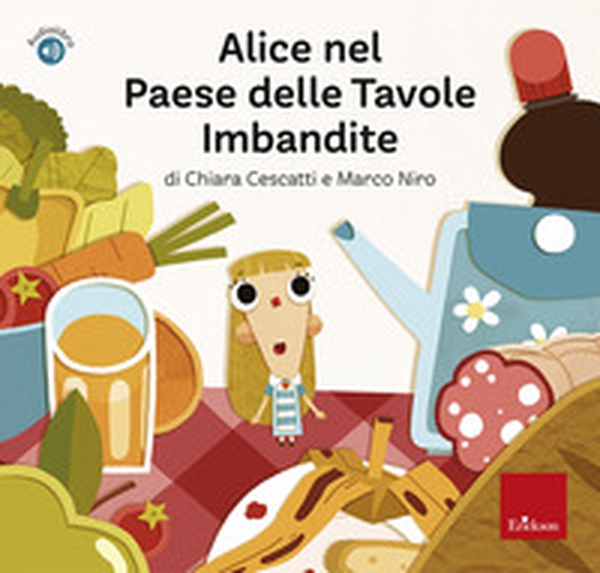 Alice nel Paese delle Tavole Imbandite - Librerie.coop Alice nel Paese delle Tavole Imbandite - Librerie.coop