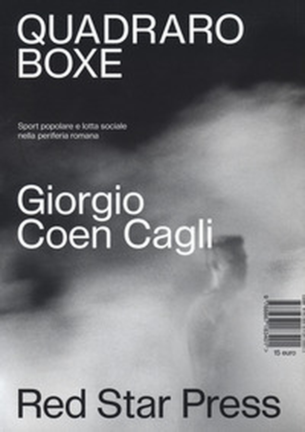 Quadraro boxe. Sport popolare e lotta sociale nella periferia romana - Librerie.coop Quadraro boxe. Sport popolare e lotta sociale nella periferia romana - Librerie.coop