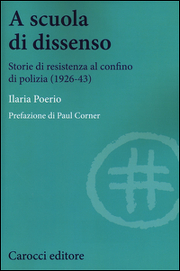 A scuola di dissenso. Storie di resistenza al confino di polizia (1926-1943) - Librerie.coop A scuola di dissenso. Storie di resistenza al confino di polizia (1926-1943) - Librerie.coop