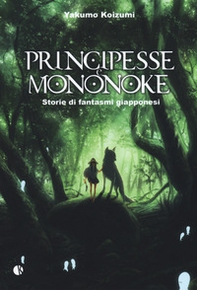 Principesse e Mononoke. Storie di fantasmi giapponesi - Librerie.coop