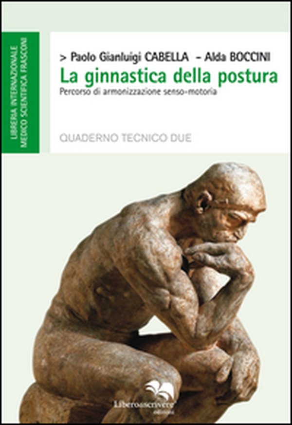La ginnastica della postura. Percorso di armonizzazione senso-motoria - Librerie.coop La ginnastica della postura. Percorso di armonizzazione senso-motoria - Librerie.coop