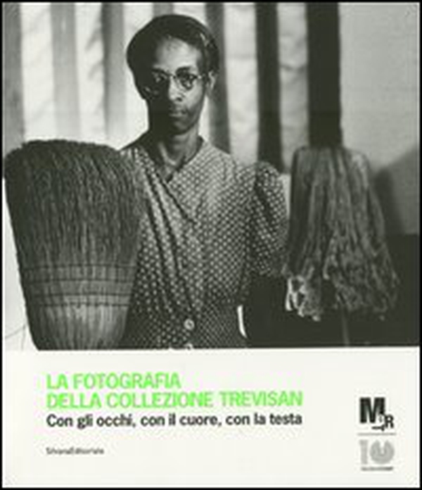 La fotografia della collezione Trevisan. Con gli occhi, con il cuore, con la testa. Catalogo della mostra (Rovereto, 24 luglio-9 settembre 2012) - Librerie.coop La fotografia della collezione Trevisan. Con gli occhi, con il cuore, con la testa. Catalogo della mostra (Rovereto, 24 luglio-9 settembre 2012) - Librerie.coop