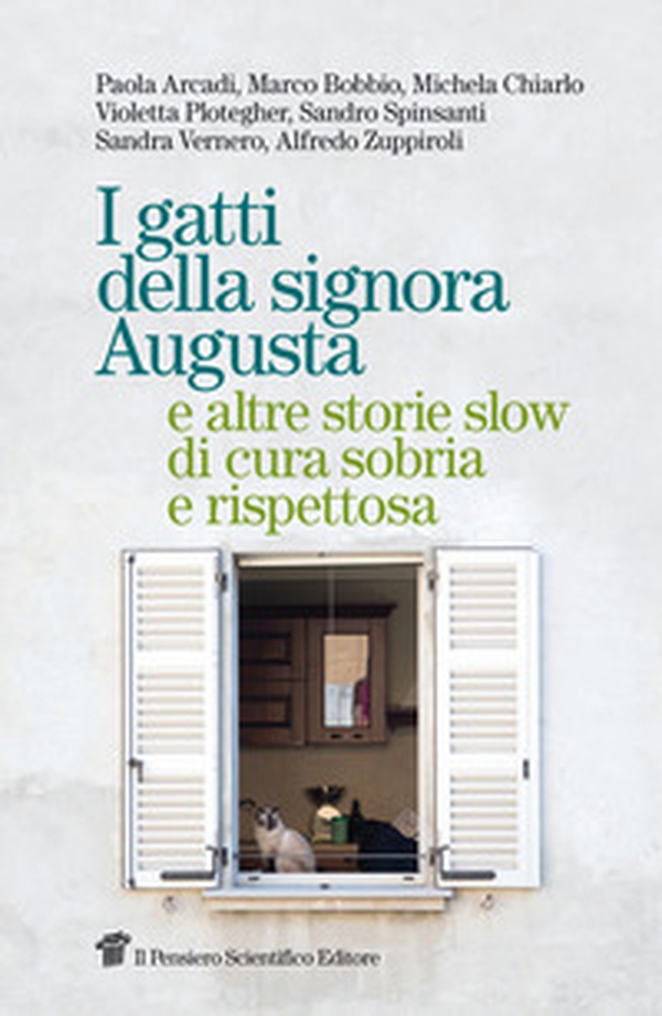 I gatti della signora Augusta e altre storie slow di cura sobria e rispettosa - Librerie.coop I gatti della signora Augusta e altre storie slow di cura sobria e rispettosa - Librerie.coop