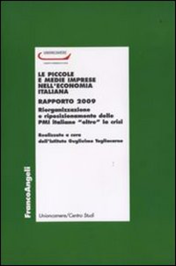 Le piccole e medie imprese nell'economia italiana. Rapporto 2009. Riorganizzazione e riposizionamento delle PMI italiane «oltre» la crisi - Librerie.coop Le piccole e medie imprese nell'economia italiana. Rapporto 2009. Riorganizzazione e riposizionamento delle PMI italiane «oltre» la crisi - Librerie.coop