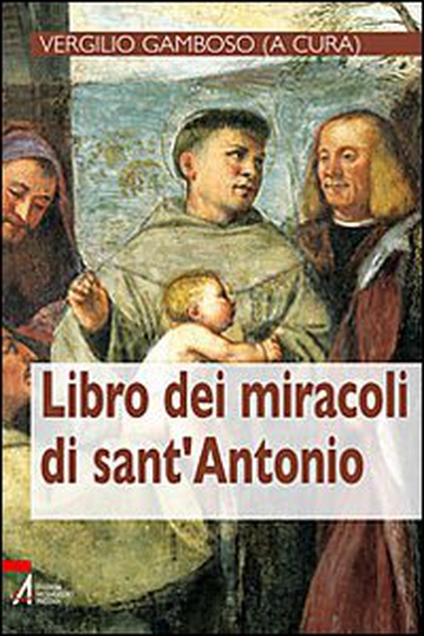 Libro dei miracoli di sant'Antonio - Librerie.coop Libro dei miracoli di sant'Antonio - Librerie.coop