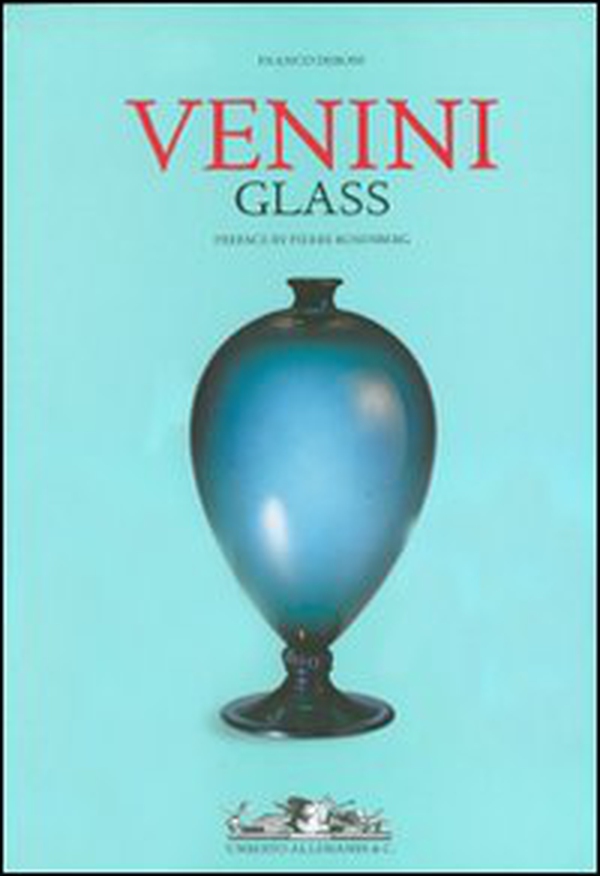 Venini glass. Its history, artists and techniques-Catalogue 1921-2007 - Librerie.coop Venini glass. Its history, artists and techniques-Catalogue 1921-2007 - Librerie.coop