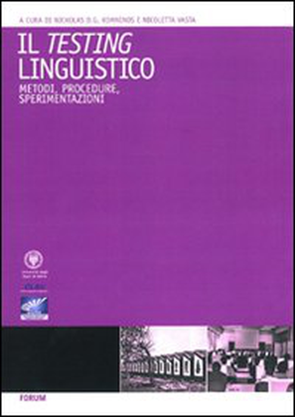 Il testing linguistico. Metodi, procedure, sperimentazioni. Ediz. italiana e inglese - Librerie.coop Il testing linguistico. Metodi, procedure, sperimentazioni. Ediz. italiana e inglese - Librerie.coop