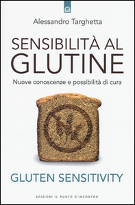Sensibilità al glutine. Nuove conoscenze e possibilità di cura - Librerie.coop
