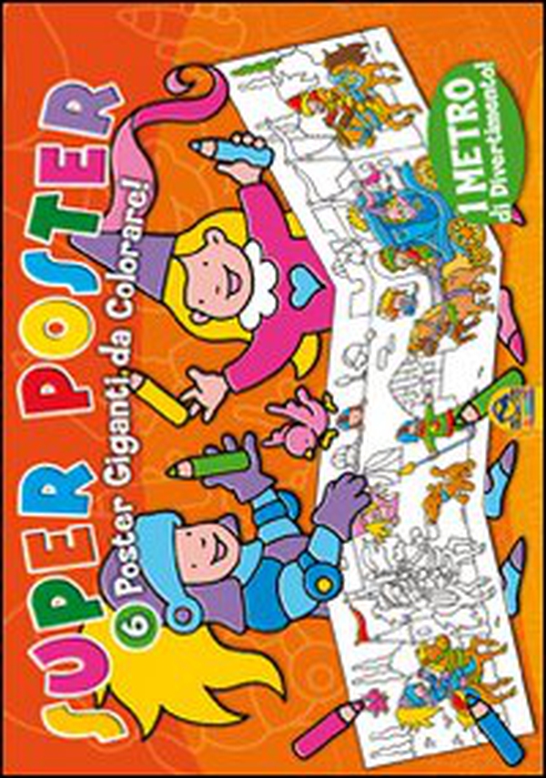 Super poster arancio. 6 poster giganti da colorare, 1 metro di divertimento - Librerie.coop Super poster arancio. 6 poster giganti da colorare, 1 metro di divertimento - Librerie.coop
