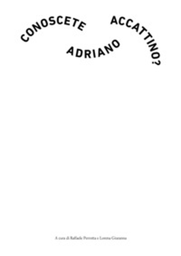 Conoscete Adriano Accattino? - Librerie.coop Conoscete Adriano Accattino? - Librerie.coop