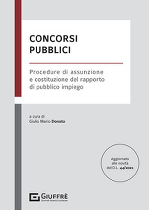 Concorsi pubblici. Procedure di assunzione e costituzione del rapporto di pubblico impiego - Librerie.coop Concorsi pubblici. Procedure di assunzione e costituzione del rapporto di pubblico impiego - Librerie.coop