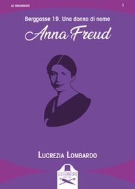 Berggasse 19. Una donna di nome Anna Freud - Librerie.coop