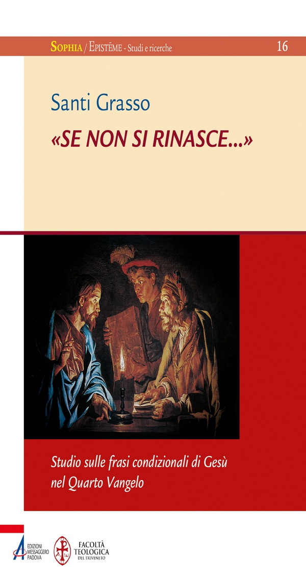 «Se non si rinasce?». Studio sulle frasi condizionali di Gesù nel Quarto Vangelo - Librerie.coop «Se non si rinasce?». Studio sulle frasi condizionali di Gesù nel Quarto Vangelo - Librerie.coop