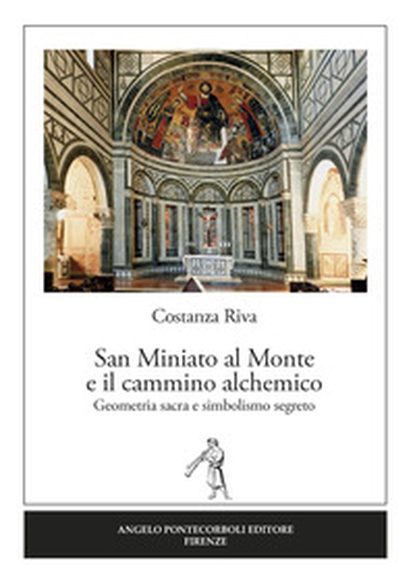 San Miniato al Monte e il cammino alchemico - Librerie.coop San Miniato al Monte e il cammino alchemico - Librerie.coop