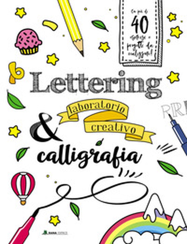 Lettering & calligrafia. Laboratorio creativo - Librerie.coop Lettering & calligrafia. Laboratorio creativo - Librerie.coop