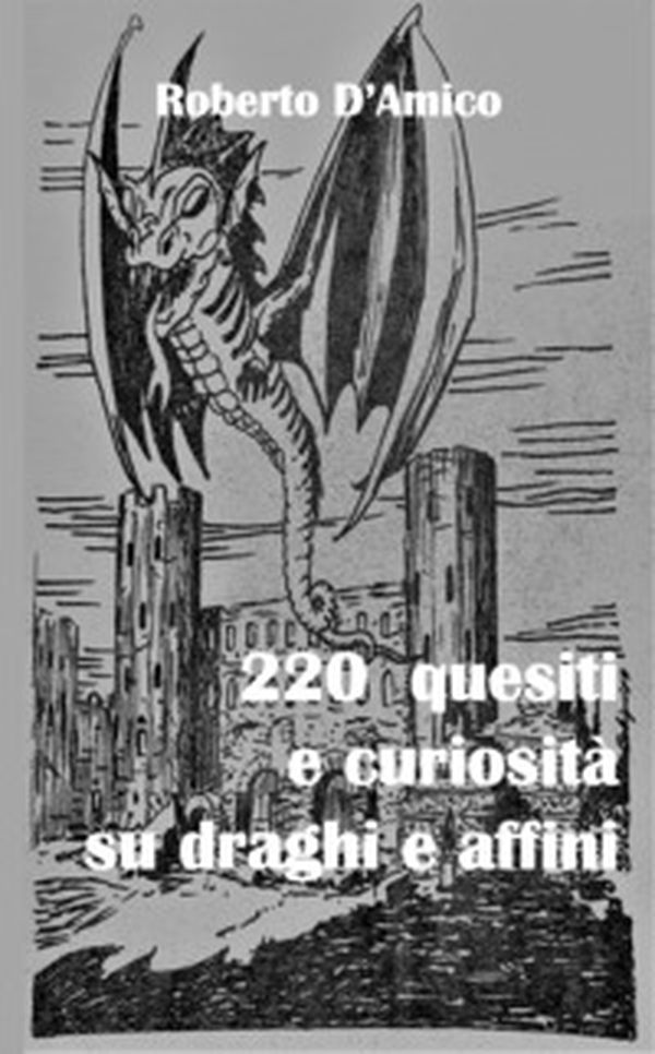 220 quesiti e curiosità su draghi e affini - Librerie.coop 220 quesiti e curiosità su draghi e affini - Librerie.coop