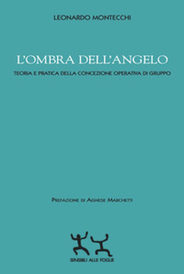 L'ombra dell'angelo. Teoria e pratica della concezione operativa di gruppo - Librerie.coop L'ombra dell'angelo. Teoria e pratica della concezione operativa di gruppo - Librerie.coop