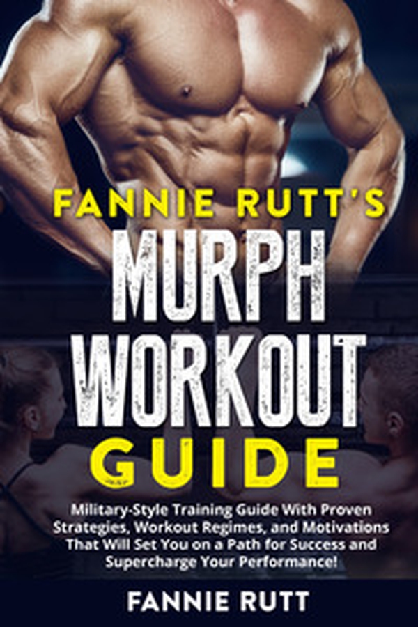 Murph workout guide. Military-Style training guide with proven strategies, workout regimes, and motivations that will set you on a path for success and supercharge your performance! - Librerie.coop Murph workout guide. Military-Style training guide with proven strategies, workout regimes, and motivations that will set you on a path for success and supercharge your performance! - Librerie.coop