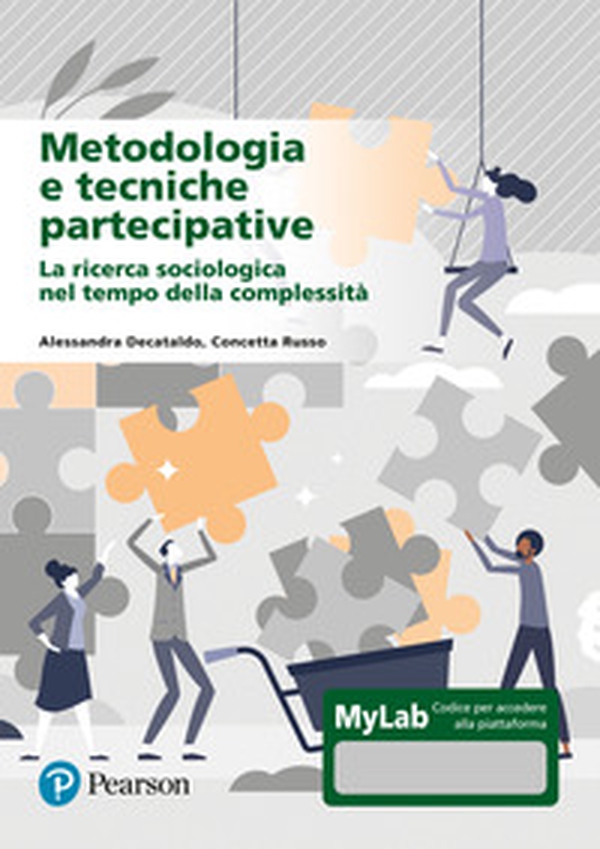 Metodologia e tecniche partecipative. La ricerca sociologica nel tempo della complessità. Ediz. Mylab - Librerie.coop Metodologia e tecniche partecipative. La ricerca sociologica nel tempo della complessità. Ediz. Mylab - Librerie.coop