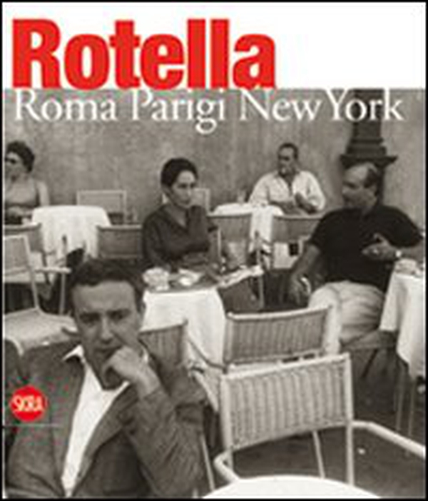 Mimmo Rotella. Roma-Parigi-New York. Ediz. italiana e inglese - Librerie.coop Mimmo Rotella. Roma-Parigi-New York. Ediz. italiana e inglese - Librerie.coop