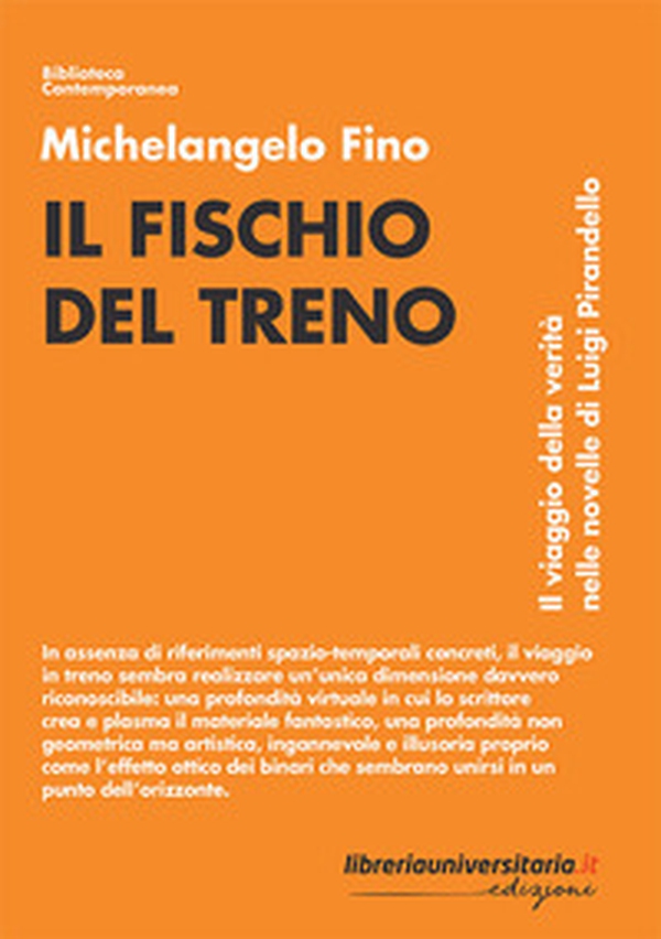 Il fischio del treno. Il viaggio della verità nelle novelle di Luigi Pirandello - Librerie.coop Il fischio del treno. Il viaggio della verità nelle novelle di Luigi Pirandello - Librerie.coop