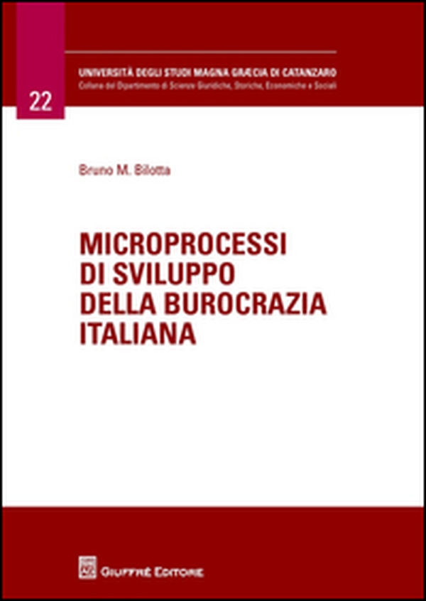Microprocessi di sviluppo della burocrazia italiana - Librerie.coop Microprocessi di sviluppo della burocrazia italiana - Librerie.coop