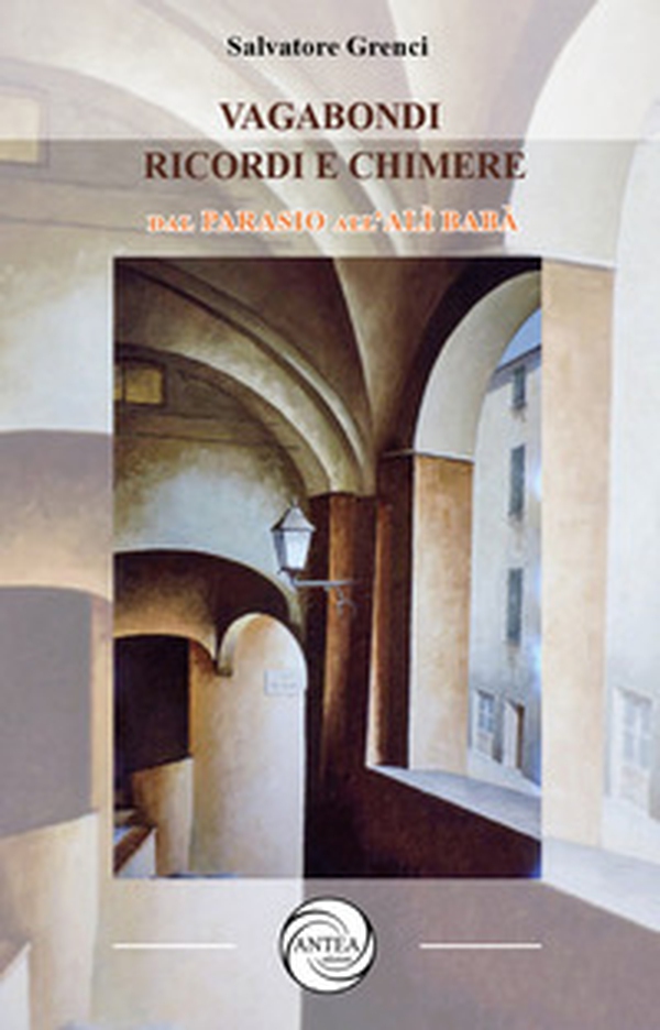 Vagabondi, ricordi e chimere. Dal Parasio all'Alì Babà - Librerie.coop Vagabondi, ricordi e chimere. Dal Parasio all'Alì Babà - Librerie.coop