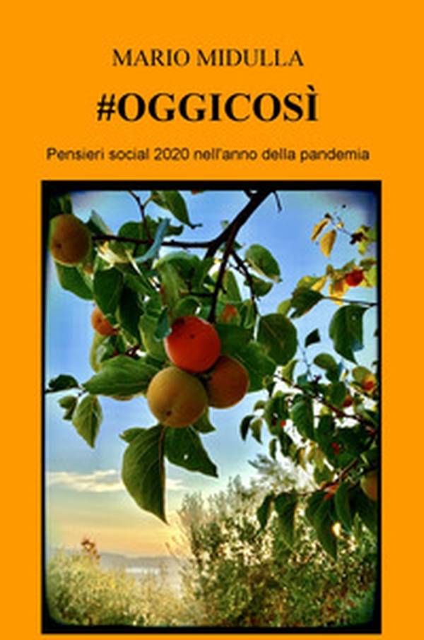 #oggicosì. Pensieri social 2020 nell'anno della pandemia - Librerie.coop #oggicosì. Pensieri social 2020 nell'anno della pandemia - Librerie.coop