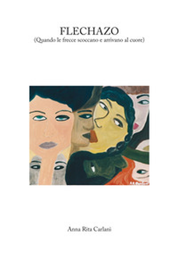 Flechazo. (Quando le frecce scoccano e arrivano al cuore) - Librerie.coop Flechazo. (Quando le frecce scoccano e arrivano al cuore) - Librerie.coop